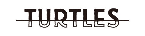 TURTLES